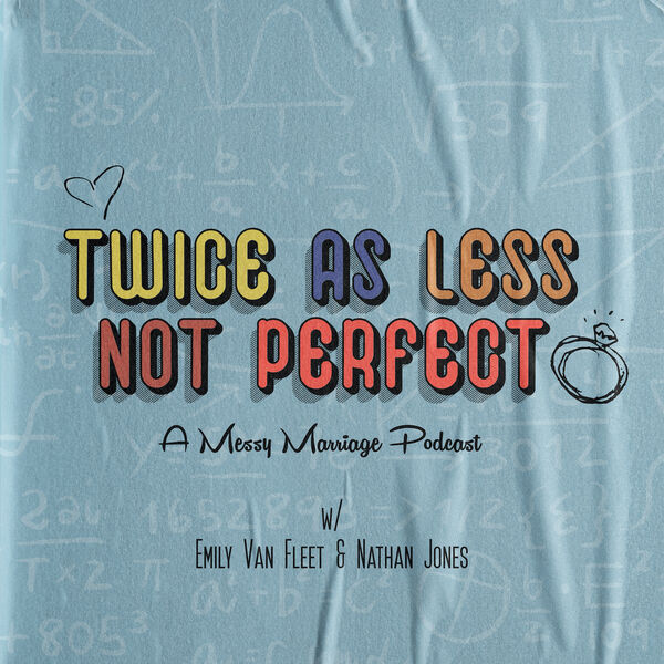 TWICE IS LESS MARRIAGE PODCAST